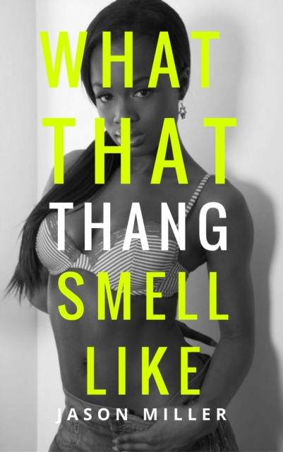 What That Thang Smell Like, EPUB eBook