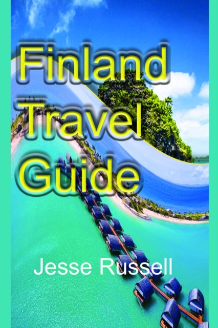 Finland Travel Guide: Finland Information Tourism, EPUB eBook