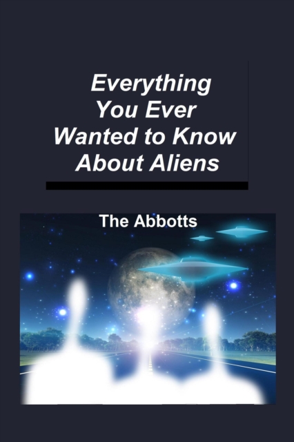 Everything You Ever Wanted to Know About Aliens, EPUB eBook