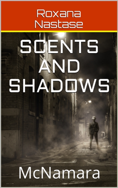 Scents and Shadows: Book Two in McNamara Series, EPUB eBook