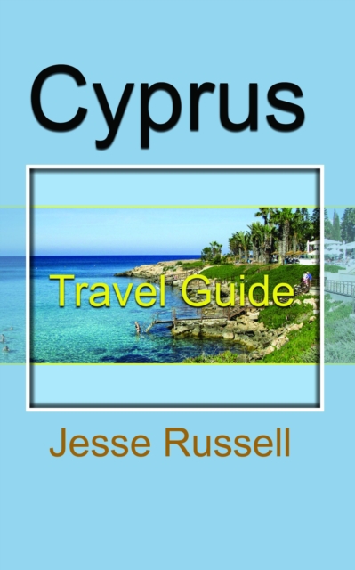 Cyprus Travel Guide: Tourism, EPUB eBook