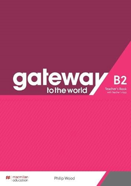 Gateway to the World B2 Teacher's Book with Teacher's App, Multiple-component retail product Book
