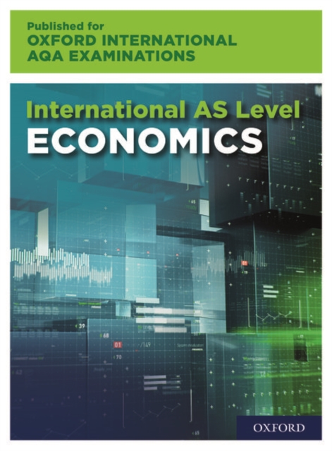 Oxford International AQA Examinations: International AS-level Economics for Oxford International AQA Examinations, Paperback / softback Book