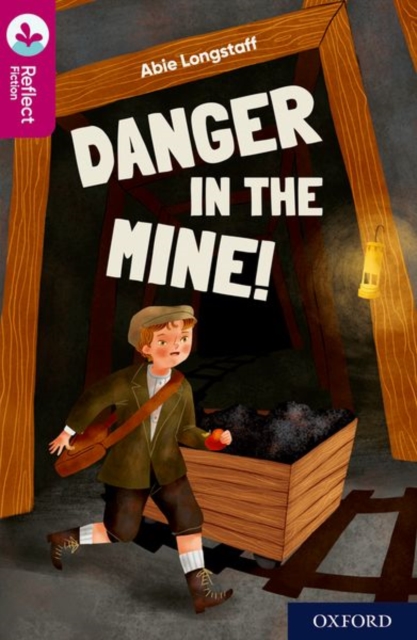 Oxford Reading Tree TreeTops Reflect: Oxford Reading Level 10: Danger in the Mine!, Paperback / softback Book