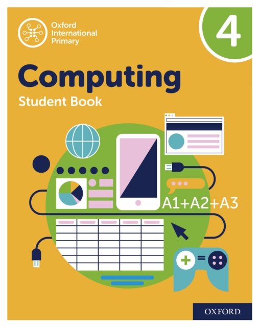 Oxford International Primary Computing: Student Book 4: Oxford International Primary Computing: Student Book 4 : Second Edition, PDF eBook
