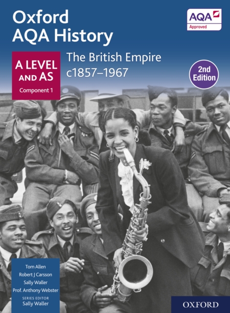 Oxford AQA History for A Level: The British Empire c1857-1967 Student Book Second Edition, PDF eBook
