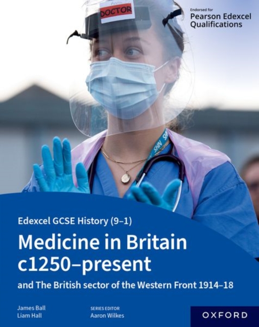 Edexcel GCSE History (9-1): Medicine in Britain c1250-present with The British sector of the Western Front 1914-18 Student Book, Paperback / softback Book