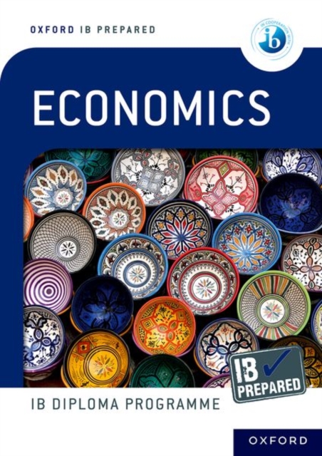 Oxford IB Diploma Programme: IB Prepared Economics, Paperback / softback Book