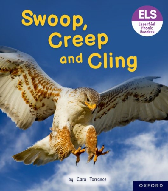 Essential Letters and Sounds: Essential Phonic Readers: Oxford Reading Level 5: Swoop, Creep and Cling, Paperback / softback Book
