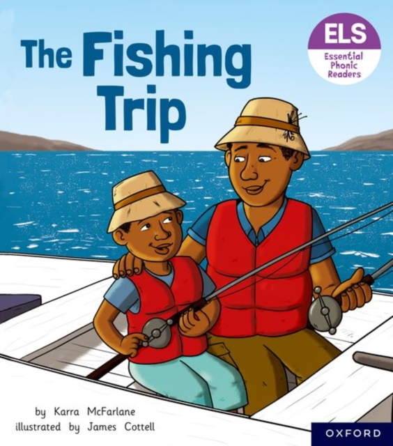 Essential Letters and Sounds: Essential Phonic Readers: Oxford Reading Level 6: The Fishing Trip, Paperback / softback Book