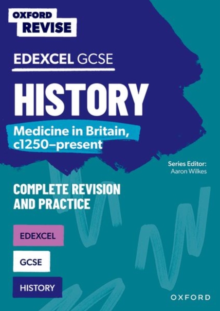 Oxford Revise: GCSE Edexcel History: Medicine in Britain, c1250-present Complete Revision and Practice, Paperback / softback Book
