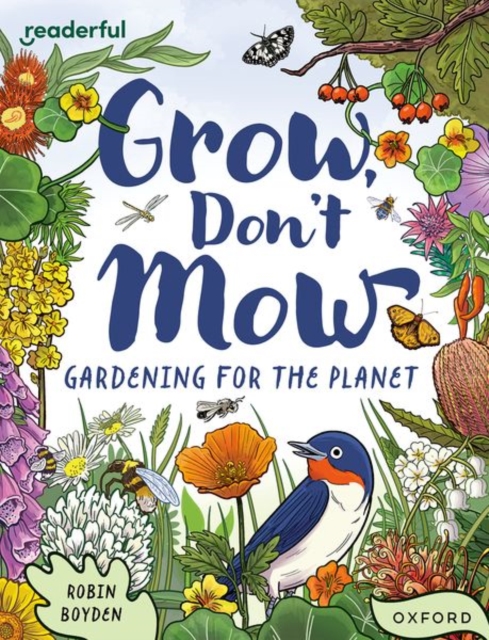 Readerful Independent Library: Oxford Reading Level 13: Grow, Don't Mow: Gardening for the Planet, Paperback / softback Book