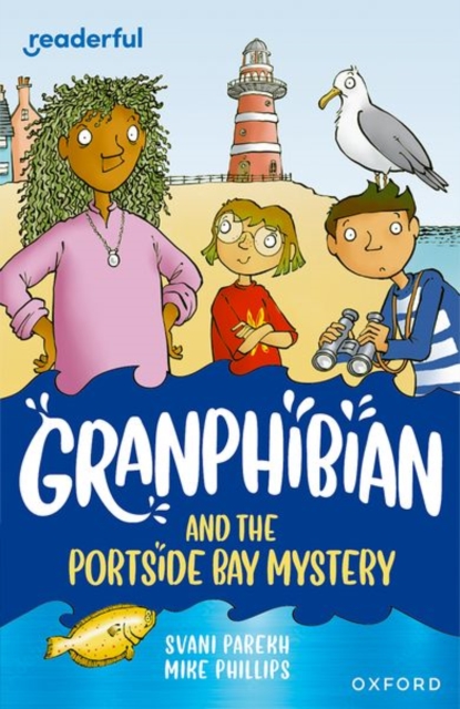 Readerful Independent Library: Oxford Reading Level 13: Granphibian and the Portside Bay Mystery, Paperback / softback Book