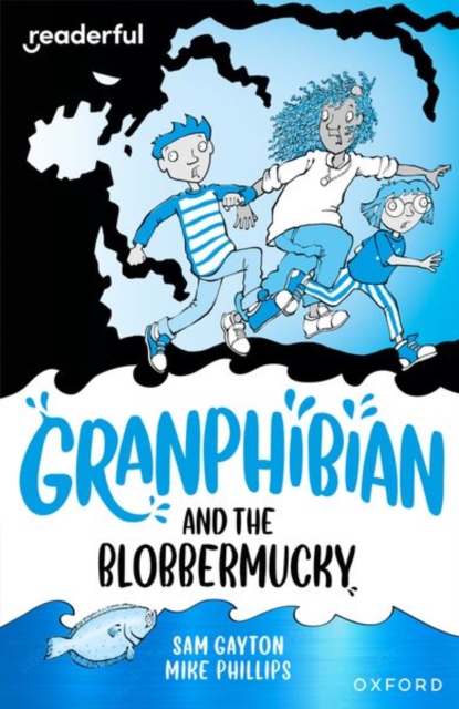 Readerful Independent Library: Oxford Reading Level 14: Granphibian and the Blobbermucky, Paperback / softback Book