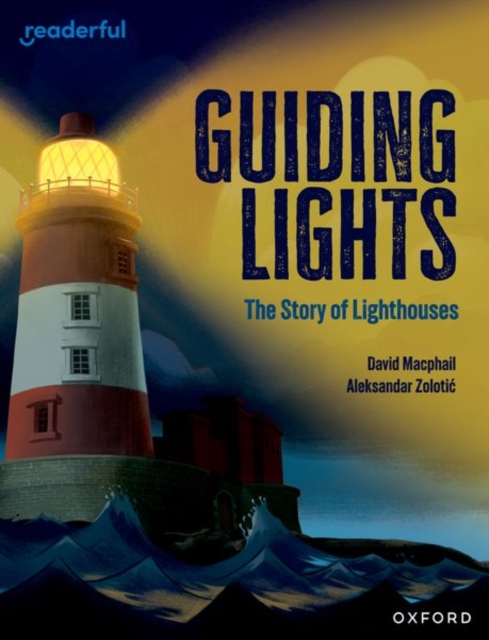 Readerful Independent Library: Oxford Reading Level 15: Guiding Lights: The Story of Lighthouses, Paperback / softback Book