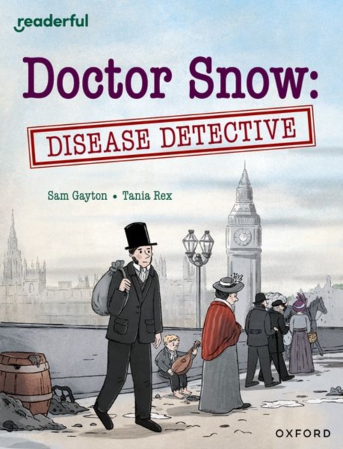 Readerful Independent Library: Oxford Reading Level 18: Doctor Snow: Disease Detective, Paperback / softback Book