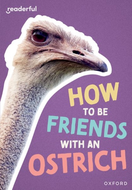 Readerful Rise: Oxford Reading Level 7: How to be Friends with an Ostrich, Paperback / softback Book