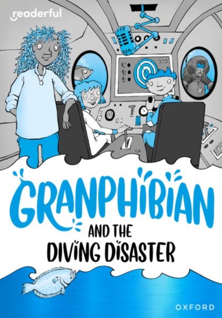 Readerful Rise: Oxford Reading Level 8: Granphibian and the Diving Disaster, Paperback / softback Book