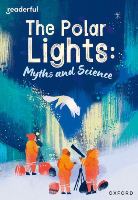 Readerful Rise: Oxford Reading Level 10: The Polar Lights: Myths and Science, Paperback / softback Book