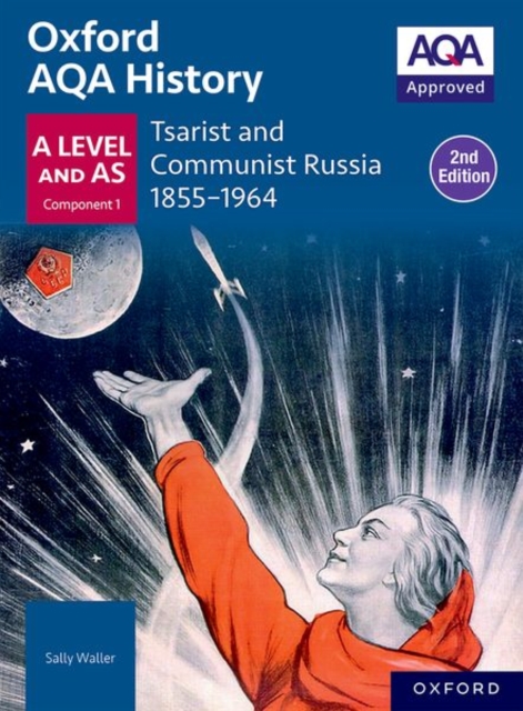 Oxford AQA History for A Level: Tsarist and Communist Russia 1855-1964 Student Book Second Edition, Paperback Book