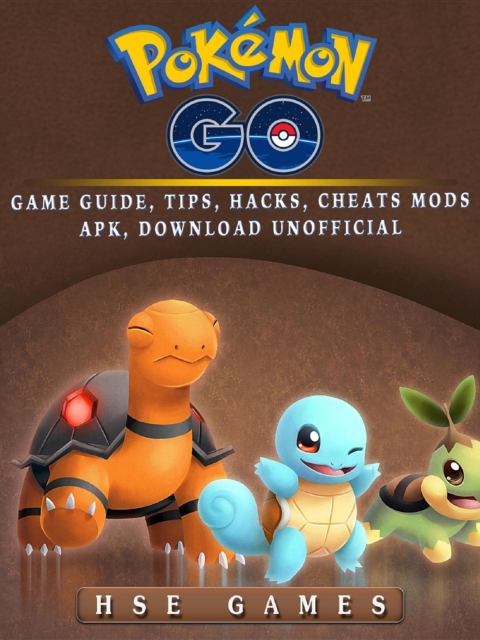 Pokemon Go Game Guide, Tips, Hacks, Cheats Mods APK, Download Unofficial, EPUB eBook