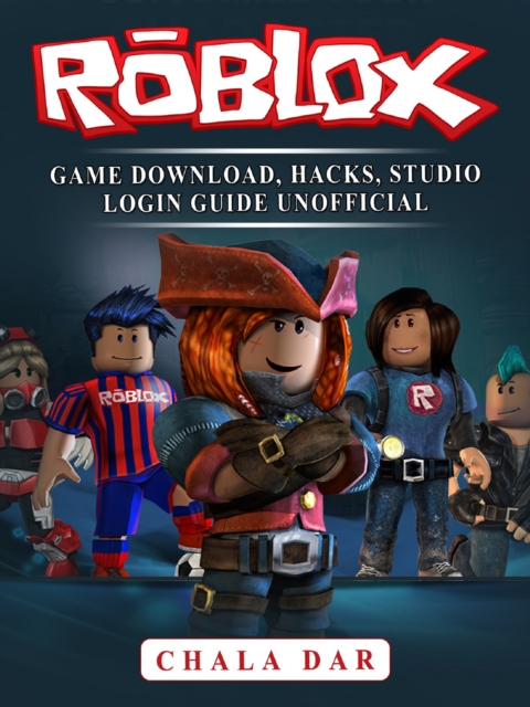 Roblox Game Download, Hacks, Studio Login Guide Unofficial, EPUB eBook