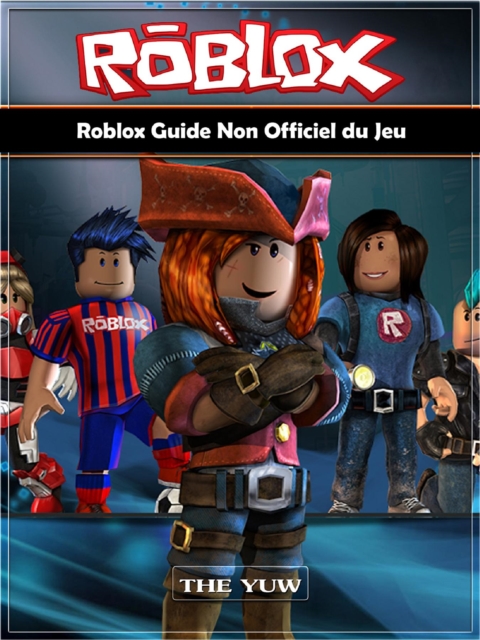 Roblox Guide Non Officiel du Jeu, EPUB eBook
