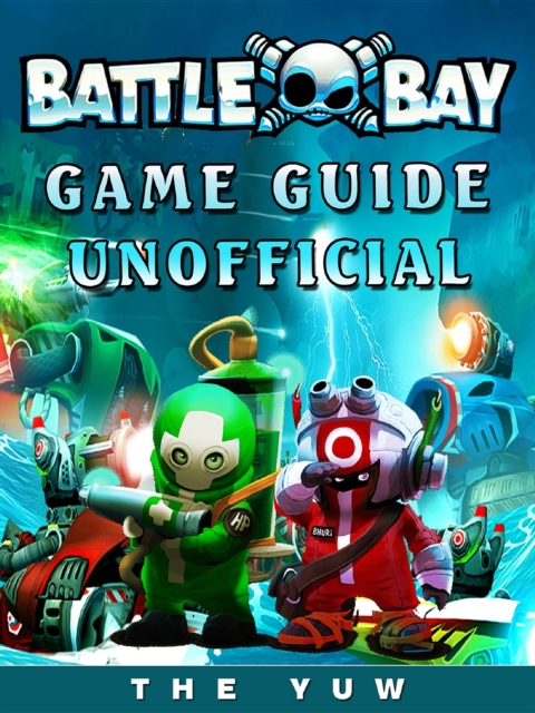 Battle Bay Game Guide Unofficial, EPUB eBook