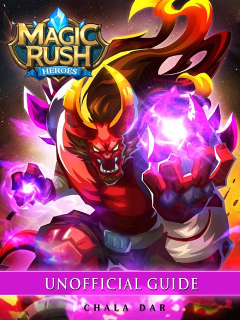 Magic Rush Heroes Game Guide Unofficial, EPUB eBook