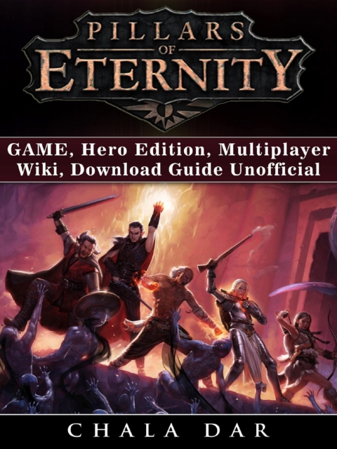 Pillars of Eternity Game, Hero Edition, Multiplayer, Wiki, Download Guide Unofficial, EPUB eBook