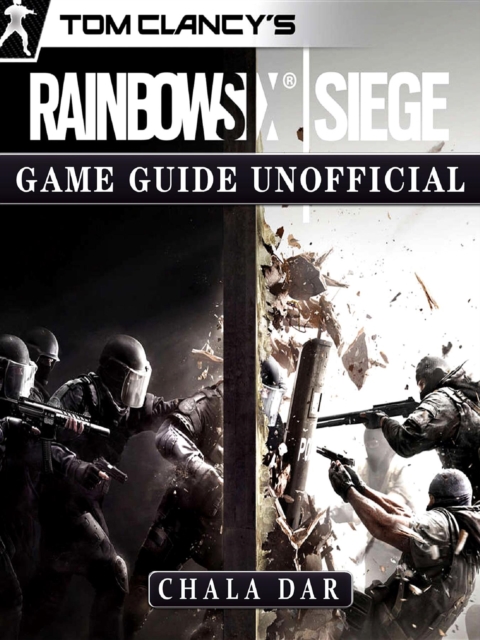 Tom Clancys Rainbow 6 Siege Game Guide Unofficial, EPUB eBook