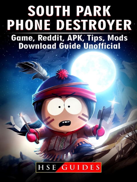 South Park Phone Destroyer Game, Reddit, APK, Tips, Mods, Download Guide Unofficial, EPUB eBook