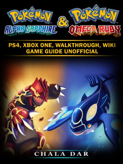 Pokemon Omega Ruby & Alpha Sapphire : Pokedex, Walkthrough, Evolutions, Game Guide Unofficial, EPUB eBook