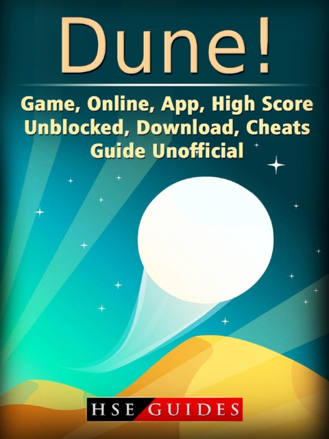 Dune! Game, Online, App, High Score, Unblocked, Download, Cheats, Guide Unofficial, EPUB eBook