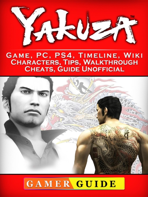 Zakuza Game, PC, PS4, Timeline, Wiki, Characters, Tips, Walkthrough, Cheats, Guide Unofficial, EPUB eBook