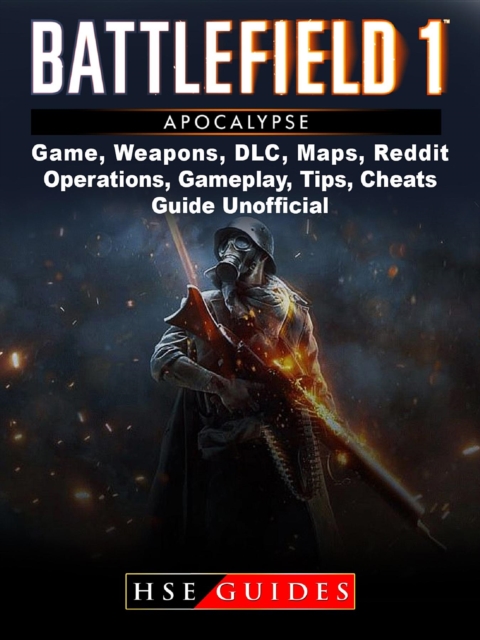 Battlefield 1 Turning Tides Game, Maps, DLC, Weapons, Gameplay, Tips, Strategies, Cheats, Guide Unofficial, EPUB eBook