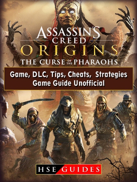 Assassins Creed Origins The Curse of The Pharaohs Game, DLC, Tips, Cheats, Strategies, Game Guide Unofficial, EPUB eBook