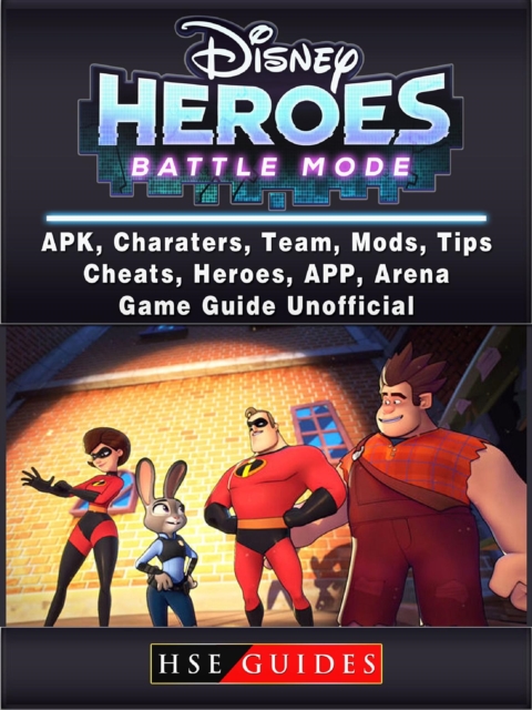Disney Heroes Battle Mode, APK, Characters, Team, Mods, Tips, Cheats, Heroes, App, Arena, Game Guide Unofficial, EPUB eBook
