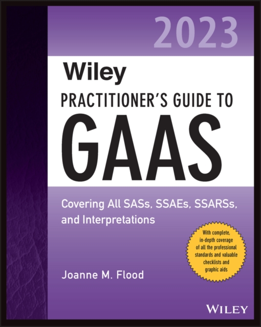 Wiley Practitioner's Guide to GAAS 2023 : Covering All SASs, SSAEs, SSARSs, and Interpretations, EPUB eBook
