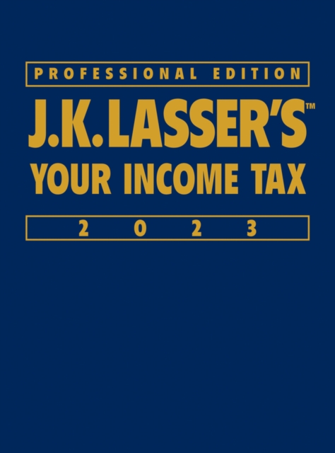 J.K. Lasser's Your Income Tax 2023 : Professional Edition, EPUB eBook