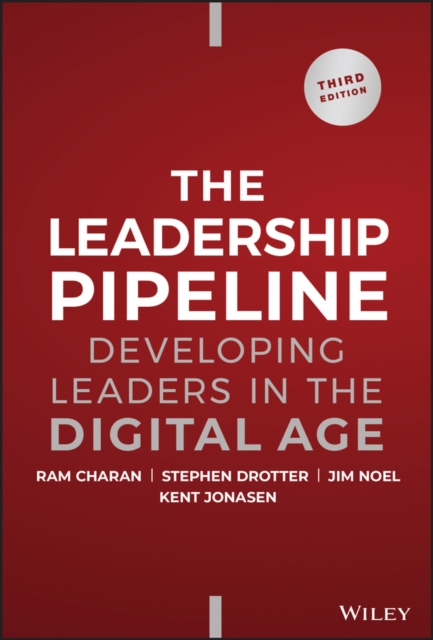 The Leadership Pipeline : Developing Leaders in the Digital Age, Hardback Book