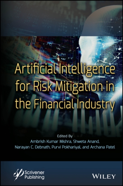 Artificial Intelligence for Risk Mitigation in the Financial Industry, Hardback Book