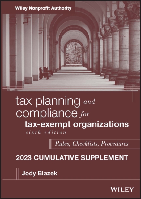 Tax Planning and Compliance for Tax-Exempt Organizations, 2023 Cumulative Supplement, Paperback / softback Book