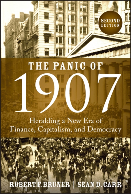 The Panic of 1907 : Heralding a New Era of Finance, Capitalism, and Democracy, EPUB eBook