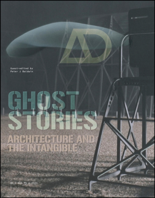 Ghost Stories : Architecture and the Intangible, Paperback / softback Book