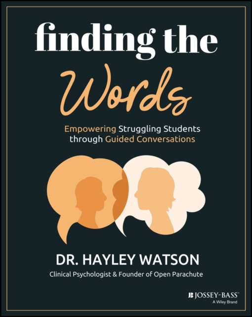 Finding the Words : Empowering Struggling Students through Guided Conversations, Paperback / softback Book
