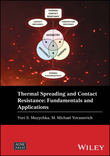 Thermal Spreading and Contact Resistance : Fundamentals and Applications, Hardback Book