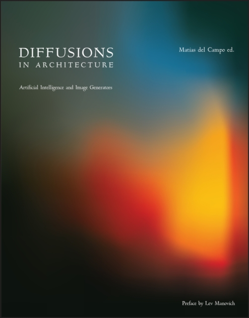 Diffusions in Architecture: Artificial Intelligence and Image Generators, EPUB eBook