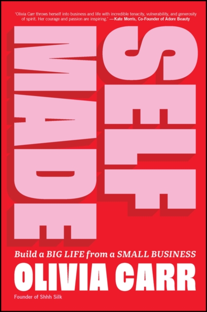 Self-Made : Build a Big Life from a Small Business, Paperback / softback Book