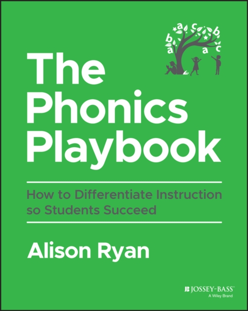 The Phonics Playbook : How to Differentiate Instruction So Students Succeed, EPUB eBook